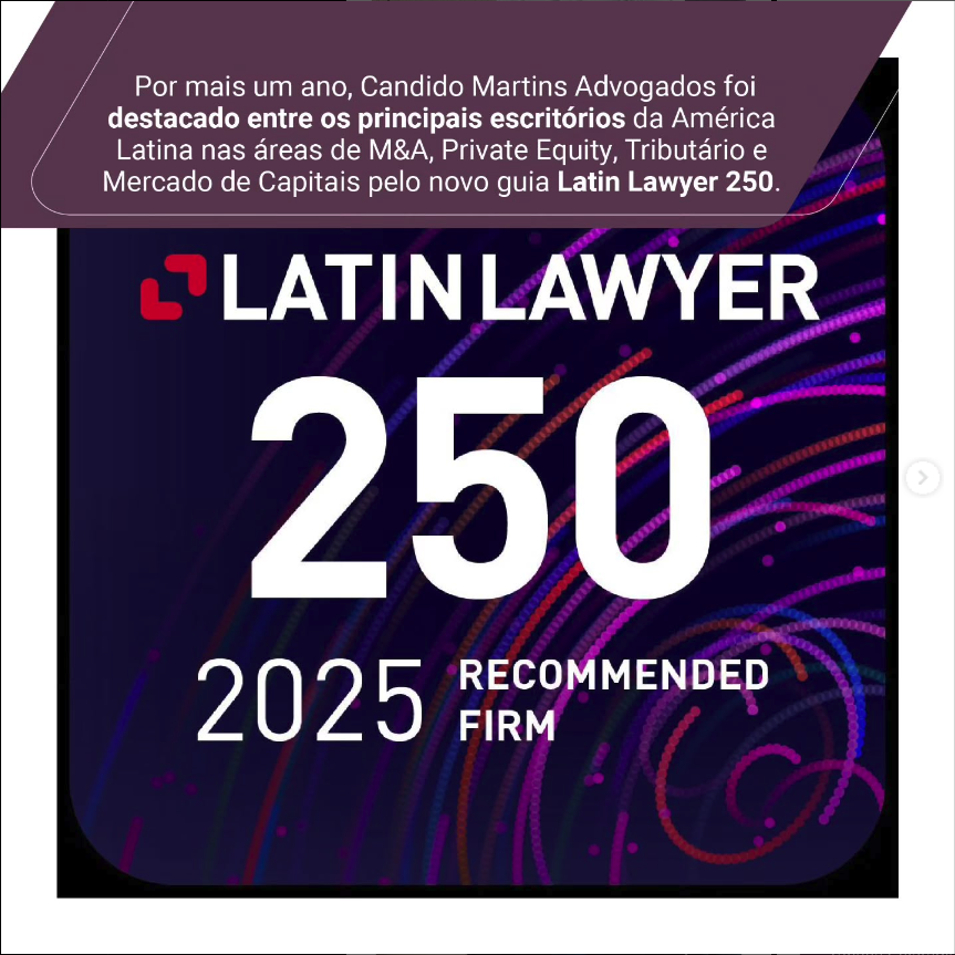 For yet another year, Candido Martins Advogados has been highlighted among the leading law firms in Latin America